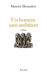 Un homme sans ambition - Maurice Denuzière