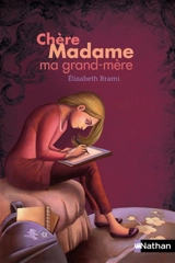 Chère Madame ma grand-mère - Elisabeth Brami