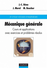 Mécanique générale : cours et applications avec exercices et problèmes résolus - Jean-Claude Bône