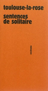 Sentences de solitaire - Toulouse-la-Rose