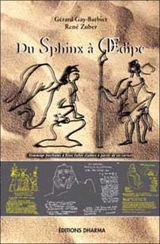 Du Sphinx à Oedipe : deux voix et d'autres échos à l'appui : hommage posthume à René Zuber élaboré à partir de ses carnets - Gérard Gay-Barbier