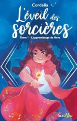 L'éveil des sorcières. Vol. 1. L'apprentissage de Nora - Cordélia