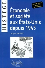 Economie et société aux Etats-Unis depuis 1945 - Jacques Mauduy