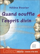 Quand souffle l'esprit divin - Hélène Bouvier