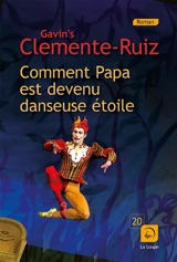 Comment papa est devenu danseuse étoile - Gavin's Clemente Ruiz