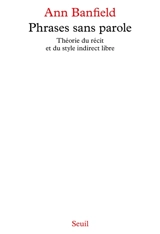 Phrases sans parole : théorie du récit et du style indirect libre - Ann Banfield