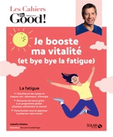 Je booste ma vitalité (et bye bye la fatigue) - Isabelle Delaleu