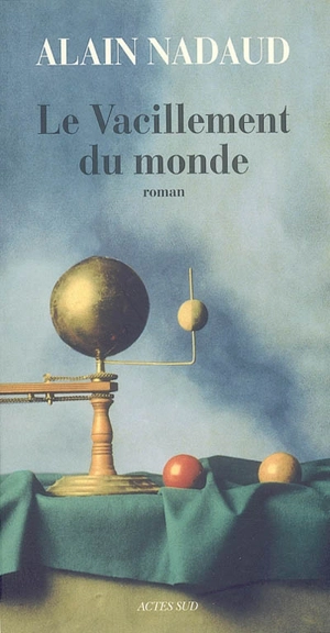 Le vacillement du monde - Alain Nadaud