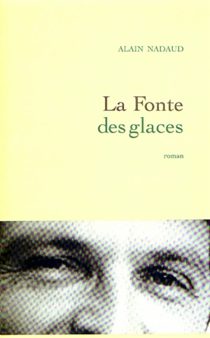 La fonte des glaces - Alain Nadaud