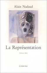 La Représentation - Alain Nadaud