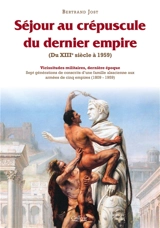 Vicissitudes militaires : sept générations de conscrits d'une famille alsacienne aux armées de cinq empires (1809-1959) : dernière époque. Vol. 6. Séjour au crépuscule du dernier empire (du XIIIe siècle à 1959) - Bertrand Jost