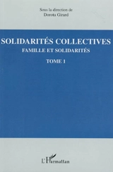 Famille et solidarités. Vol. 1. Solidarités collectives - Journées d'économie sociale (24 ; 2004 ; Nantes)