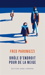 Drôle d'endroit pour de la neige - Fred Paronuzzi