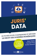 Juris'data : 25 fiches pour comprendre et réviser le droit des données numériques - Rémi Raher