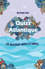 Quizz Atlantique : 110 questions salées et iodées - Bertrand Gilet