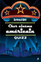 Cher cinéma américain : quizz - Bertrand Gilet
