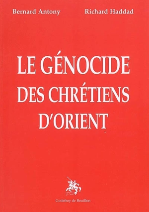 Le génocide des chrétiens d'Orient - Bernard Antony