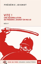 Vite ! : une déambulation de Frédéric Joignot en mai 68 : récit - Frédéric Joignot