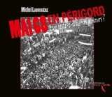 Mai 68 en Périgord : que reste-t-il de nos amours ? - Michel Labussière