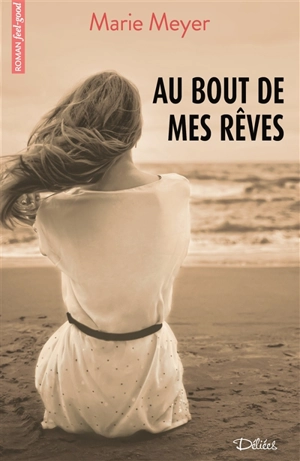 Au bout de mes rêves - Marie Meyer