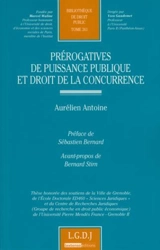 Prérogatives de puissance publique et droit de la concurrence - Aurélien Antoine