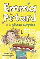 Emma Pétard. Vol. 2. Emma Pétard et le gâteau surprise - Kjartan Poskitt