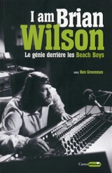 I am Brian Wilson : le génie derrière les Beach Boys - Brian Wilson