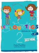 Les loustics 2, livre de l'élève : méthode de français, A1 : préparation à l'examen de Delf prim - Hugues Denisot