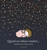 Quand un enfant s'endort... - Malika Doray