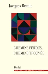 Chemins perdus, chemins trouvés - Brault, Jacques