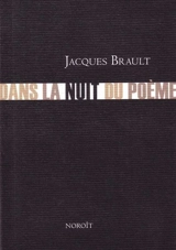 Dans la nuit du poème - Brault, Jacques