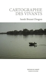 Cartographie des vivants - Sarah Brunet Dragon