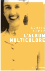 L'album multicolore - Louise Dupré