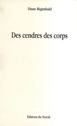 Des cendres des corps - Diane Régimbald