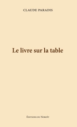 Le livre sur la table - Claude Paradis