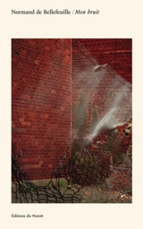 Mon bruit 3 - Normand de Bellefeuille