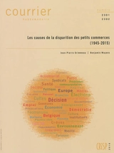 Courrier hebdomadaire, n° 2301-2302. Les causes de la disparition des petits commerces : 1945-2015 - Jean-Pierre Grimmeau