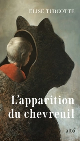 L'apparition du chevreuil - Elise Turcotte