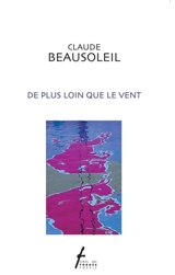 De plus loin que le vent - Claude Beausoleil