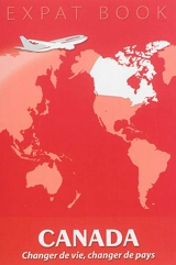 Canada : changer de vie, changer de pays - Cyrielle Hoguet