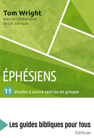 Ephésiens : 11 études à suivre seul ou en groupe - Nicholas Thomas Wright