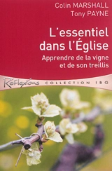 L'essentiel dans l'Eglise : apprendre de la vigne et de son treillis - Colin Marshall