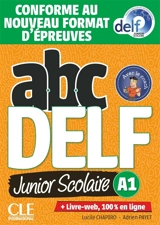 Abc DELF, A1 junior scolaire : conforme au nouveau format d'épreuves - Lucile Chapiro
