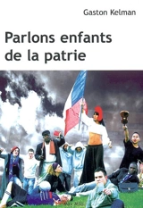 Parlons enfants de la patrie - Gaston Kelman