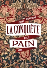 La conquête du pain - Pierre Kropotkine