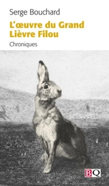 L'Œuvre du Grand Lièvre Filou - Serge Bouchard