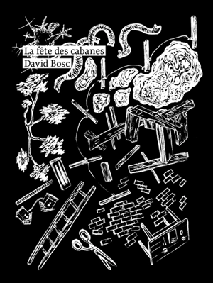 La fête des cabanes - David Bosc