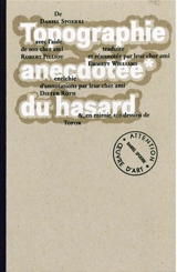Topographie anecdotée du hasard - Daniel Spoerri