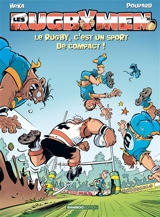 Les rugbymen. Vol. 16. Le rugby, c'est un sport de compact ! - Béka