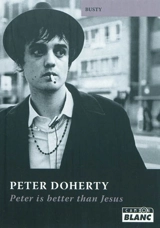 Peter Doherty : Peter is better than Jesus - Busty